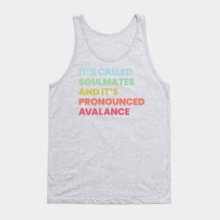 Its called soulmates and its pronounced Avalance - Legends of Tomorrow Tank Top